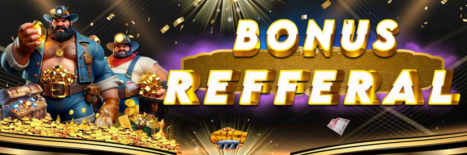 BONUS REFERAL GUCI777