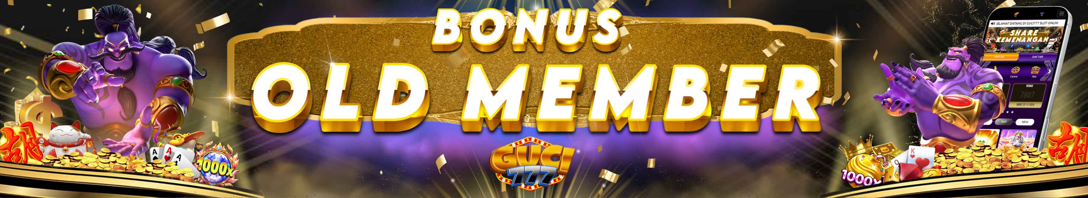 BONUS OLD MEMBER GUCI777